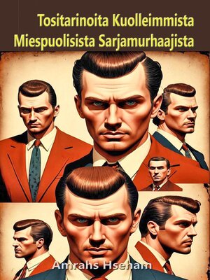 cover image of Tositarinoita Kuolleimmista Miespuolisista Sarjamurhaajista